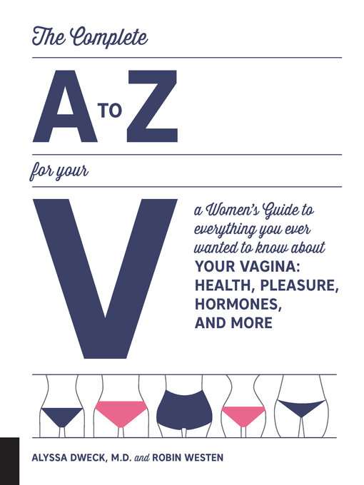 Title details for The Complete a to Z for Your V by Alyssa Dweck - Available